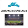 Monday Night is Sports Night - Single album lyrics, reviews, download