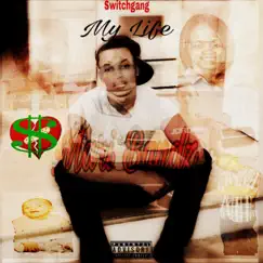 My Life (feat. Switchgang Mari Bandz) - Single by Switchgang album reviews, ratings, credits