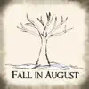 Fall in August album lyrics, reviews, download
