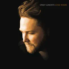 Only Ghosts by Luke Wade album reviews, ratings, credits