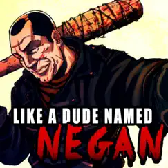 Like a Dude Named Negan - Single by Bonecage album reviews, ratings, credits
