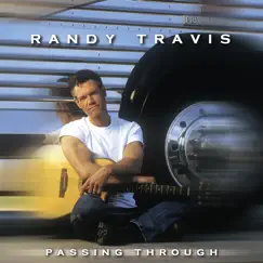 Passing Through by Randy Travis album reviews, ratings, credits