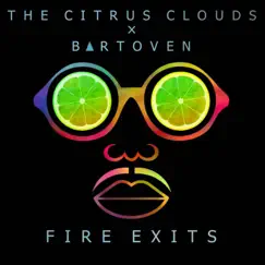 Fire Exits (feat. Bartoven) - Single by The Citrus Clouds album reviews, ratings, credits