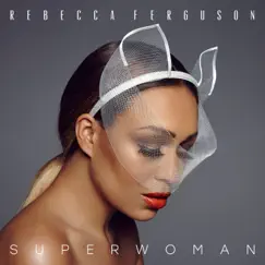 Superwoman by Rebecca Ferguson album reviews, ratings, credits