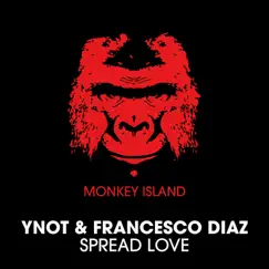 Spread Love - EP by YNOT & Francesco Diaz album reviews, ratings, credits