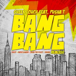 Bang Bang (feat. Pusha T) [Remixes] - Single by Sheek Louch album reviews, ratings, credits