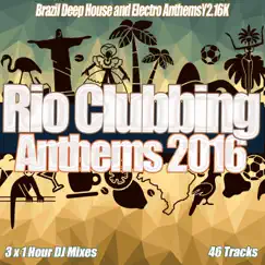 Rio Clubbing Anthems 2016: Brazil Deep House and Electro Anthems Y2.16K by Various Artists album reviews, ratings, credits