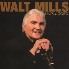 Unplugged by Walt Mills album reviews, ratings, credits