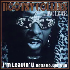 I'm Leavin' U (Remixes) [feat. MC Lyte] - Single by Bootsy Collins album reviews, ratings, credits
