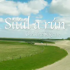 Siúil a Rún - Single by Christine Slagman album reviews, ratings, credits