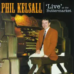Live At the Buttermarket by Phil Kelsall album reviews, ratings, credits