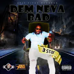 Dem Neva Bad - Single by 3 Star album reviews, ratings, credits