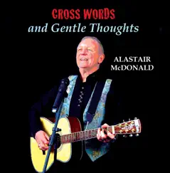 Cross Words…and Gentle Thoughts by Alastair McDonald album reviews, ratings, credits