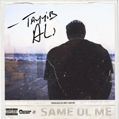 Same Ol Me - Single by Tayyib Ali album reviews, ratings, credits