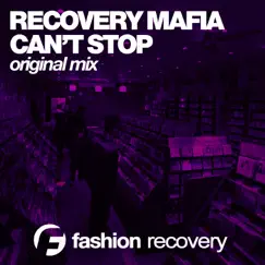 Can't Stop - Single by Recovery Mafia album reviews, ratings, credits