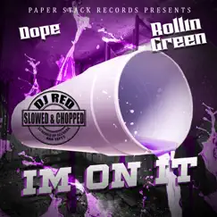 I'm on It (feat. Rollin Green) - Single by Dope album reviews, ratings, credits