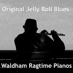 Original Jelly Roll Blues (Orchestral) - Single by Waldham Ragtime Pianos album reviews, ratings, credits