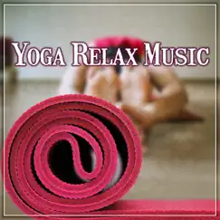 Yoga Relax Music: Soothing Sounds of Nature for Deep Sleep, Healing Soundtrack of Peaceful Msic for Chakra Balancing by Core Power Yoga Universe album reviews, ratings, credits