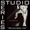 Remember Me (Studio Series Performance Track) - - EP album lyrics, reviews, download