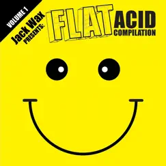 Jack Wax Presents Flat Acid Compilation Volume 1 - EP by Various Artists album reviews, ratings, credits