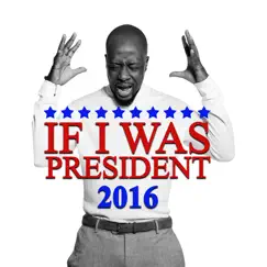 If I Was President 2016 - Single by Wyclef Jean album reviews, ratings, credits