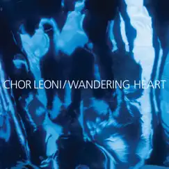 Wandering Heart by Chor Leoni Men's Choir album reviews, ratings, credits