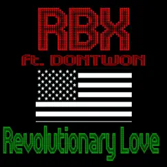 Revolutionary Love (feat. Dontwon) - Single by RBX album reviews, ratings, credits