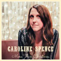 More Than Christmas - Single by Caroline Spence album reviews, ratings, credits