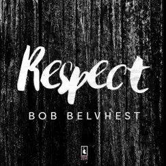 Respect - Single by Bob Belvhest album reviews, ratings, credits