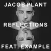 Reflections (feat. Example) [Radio Edit] - Single album lyrics, reviews, download