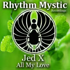 All My Love - Single by JedX album reviews, ratings, credits