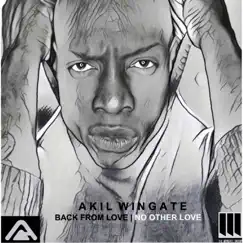 Back from Love No Other Love - EP by Akil Wingate album reviews, ratings, credits
