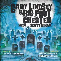 Graveyard Shift (feat. scott biram) - Single by Gary Lindsey & Big Foot Chester album reviews, ratings, credits