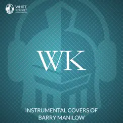 Instrumental Covers of Barry Manilow by White Knight Instrumental album reviews, ratings, credits
