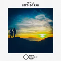Let's Go Far - Single by MRVLZ album reviews, ratings, credits