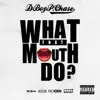 What That Mouth Do (feat. Fashow & Glasses Malone) - Single album lyrics, reviews, download