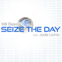 Seize the Day (feat. Jodie Licinio) - Single by Will Beavis album reviews, ratings, credits