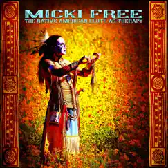 The Native American Flute As Therapy (Deluxe Edition) by Micki Free album reviews, ratings, credits