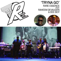 Tryna Go (feat. Raheem DeVaughn & Dee Boy) - Single by Rare Essence album reviews, ratings, credits