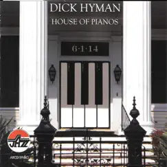 House of Pianos by Dick Hyman album reviews, ratings, credits