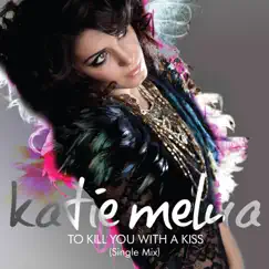 To Kill You with a Kiss - Single by Katie Melua album reviews, ratings, credits