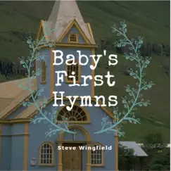Baby's First Hymns by Steve Wingfield album reviews, ratings, credits