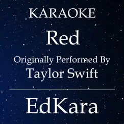 Red (Originally Performed by Taylor Swift ) [Karaoke No Guide Melody Version] by EdKara album reviews, ratings, credits