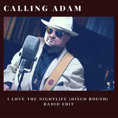 I Love the Nightlife (Disco Round) [Radio Edit] [feat. Abigail Stauffer] - Single by Calling Adam album reviews, ratings, credits