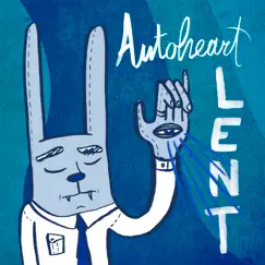 Lent (Remixes) - EP by Autoheart album reviews, ratings, credits