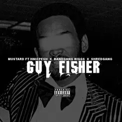 Guy Fisher (feat. Hnic Pesh, Bandgang Biggs & Shredgang Mone) - Single by Mustard album reviews, ratings, credits