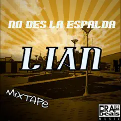 No Des la Espalda: Mixtape by Lian album reviews, ratings, credits