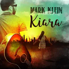 Kiara - Single by Mark Klein album reviews, ratings, credits