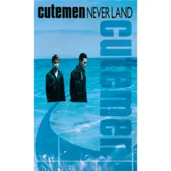 Never Land - Single by Cutemen album reviews, ratings, credits