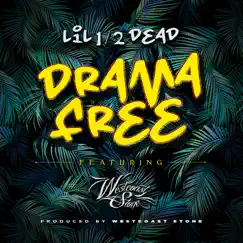 Drama Free (feat. Westcoast Stone) - Single by Lil' 1/2 Dead album reviews, ratings, credits